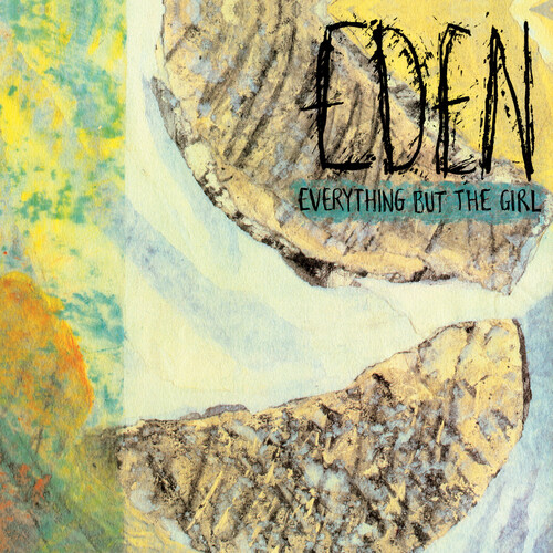 Everything But The Girl/Eden (2026 Deluxe Edition)