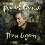 Rodney Crowell/Then Again (w/ Autographed Cover)@Indie Exclusive