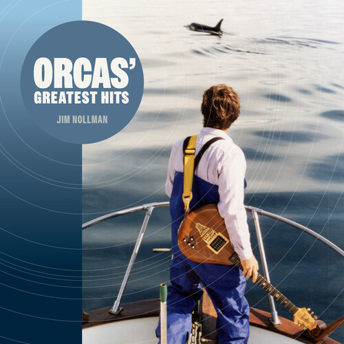 Jim Nollman/Orcas' Greatest Hits
