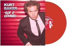 Kurt Baker/Got It Covered (Red Vinyl)