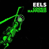 Eels/Cookie Happened (Green Vinyl)