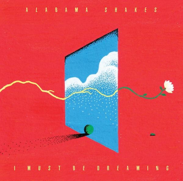 Alabama Shakes/I Must Be Dreaming