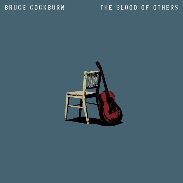 Bruce Cockburn/The Blood Of Others
