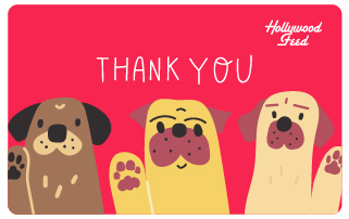 Hollywood Feed eGift Card-Thank You Dogs