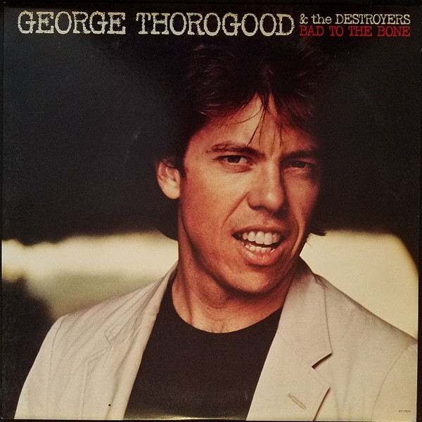 George Thorogood & The Destroyers/Bad To The Bone@EMI America, 1982