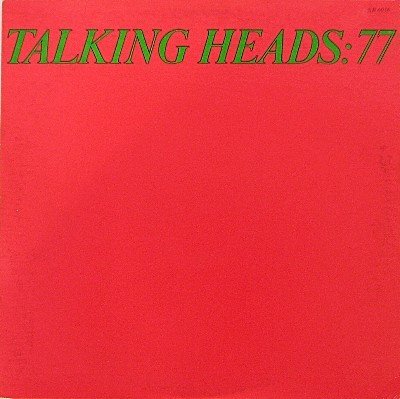 Talking Heads/Talking Heads: 77@Sire, 1977. Very Good+@(Winchester pressing.)