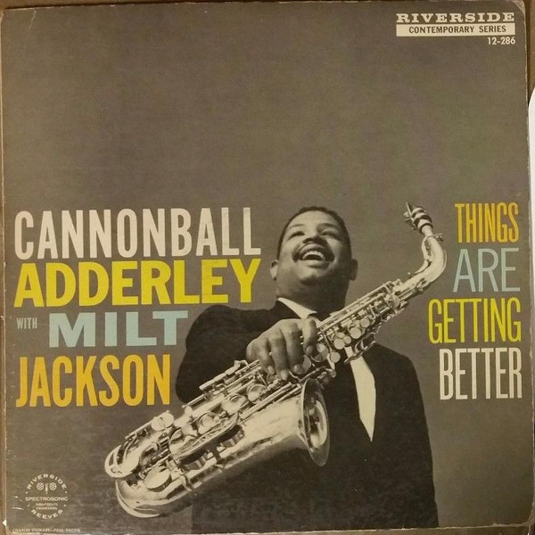 Cannonball Adderley With Milt Jackson/Things Are Getting Better@Riverside, 1958. Very Good
