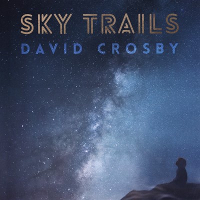 David Crosby/Sky Trails@BMG, 2017. Very Good+@(2LP, Gatefold.)