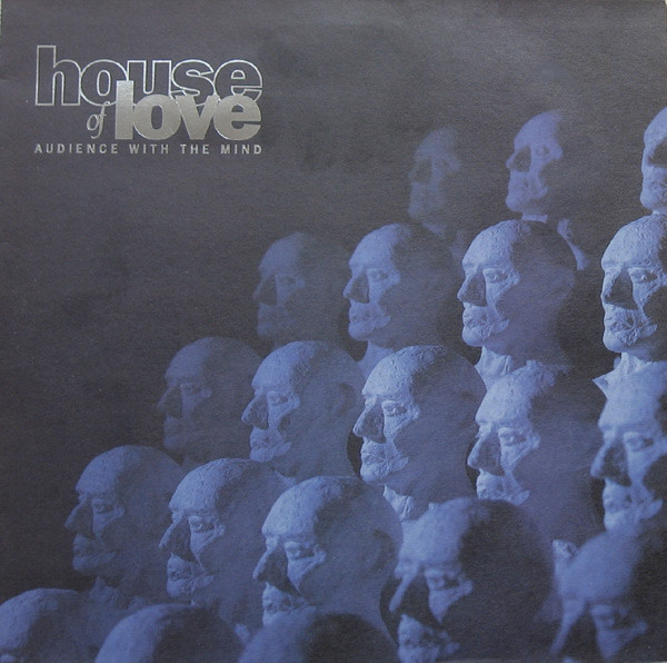 House Of Love/Audience With The Mind@Fontana, 1993. Very Good+@(European pressing.)