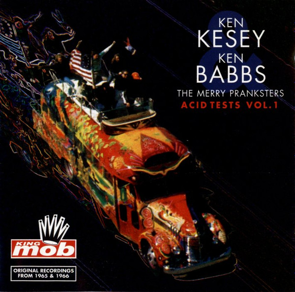Ken Kesey, Ken Babbs, The Merry Pranksters/Acid Tests Vol. 1@King Mob, 1998