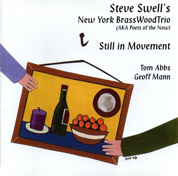 Steve Swell's New York BrassWoodTrio/Still In Movement@CIMP, 2003