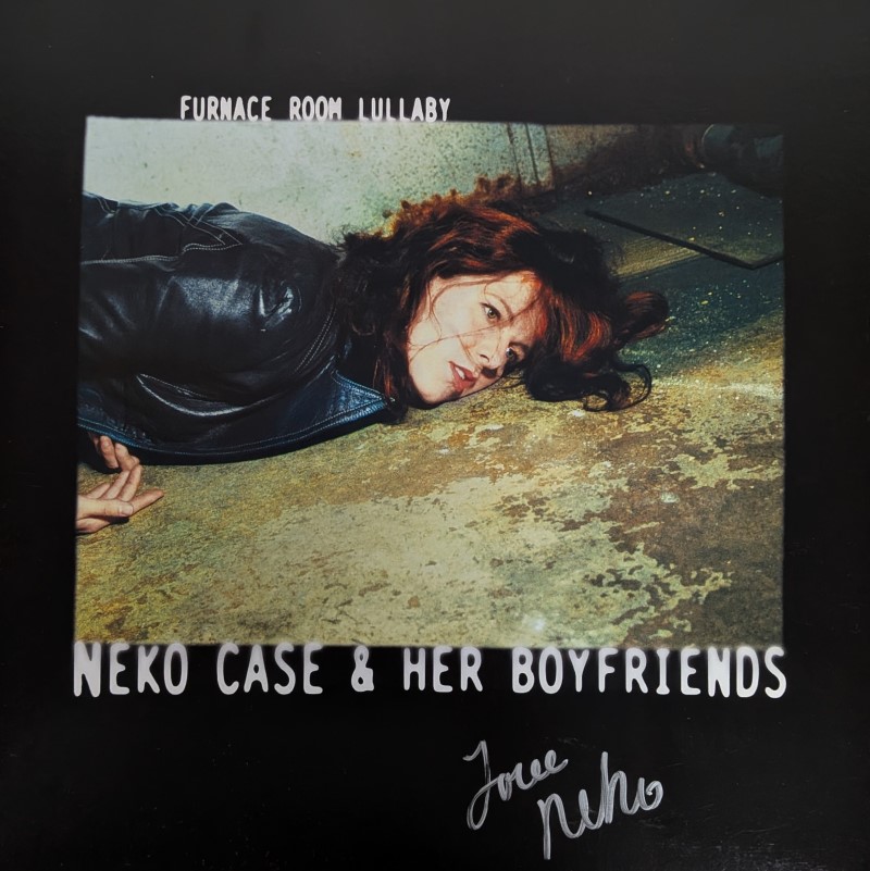 *SIGNED* Neko Case & Her Boyfriends/Furnace Room Lullaby