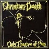 Christian Death/Only Theatre Of Pain@Amped Exclusive