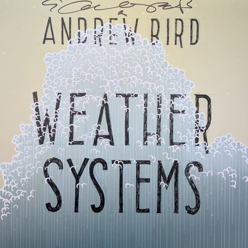 *SIGNED* Andrew Bird/Weather Systems
