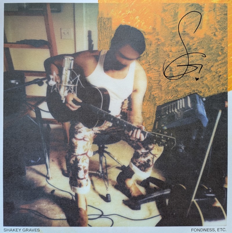 *SIGNED* Shakey Graves/Fondness, Etc.