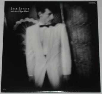 Lyle Lovett And His Large Band/Lyle Lovett And His Large Band@MCA, 1989. Very Good+