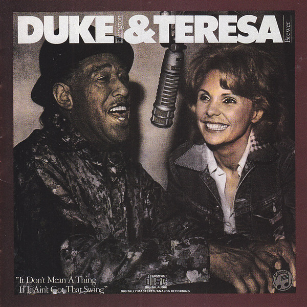 Brewer, Teresa Ellington, Duke/It Don'T Mean A Thing If It Ain'T Got That Swing