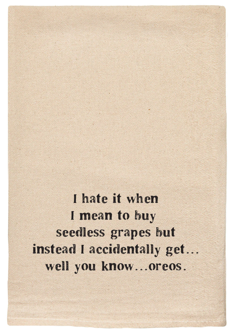 ellembee Natural Funny Tea Towel-I Hate it When I Mean to Buy Seedless Grapes