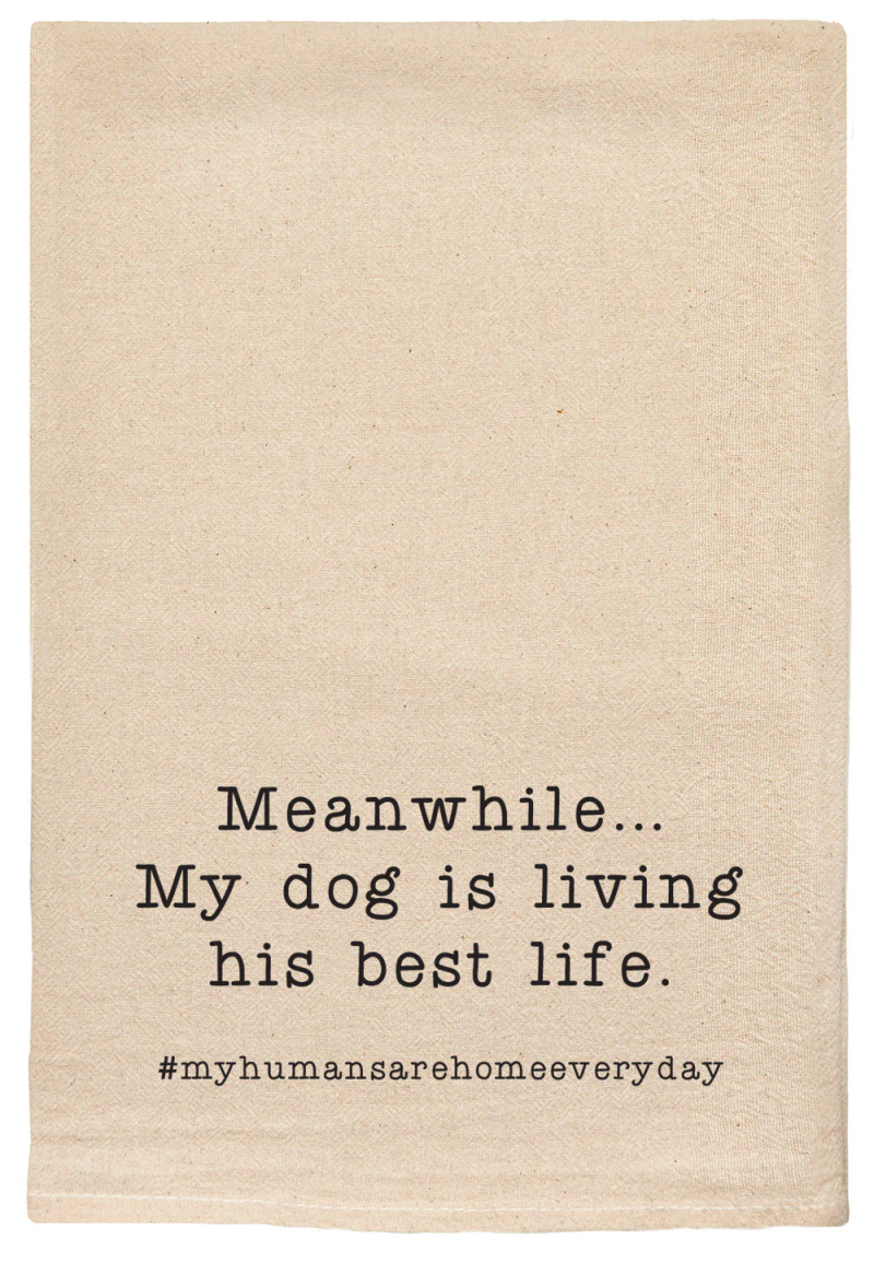 ellembee Natural Funny Tea Towel-My Dog is Living His Best Life