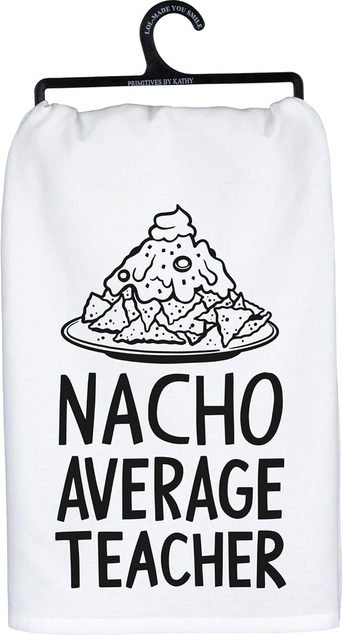 Primitives by Kathy Kitchen Towel-Nacho Average Teacher