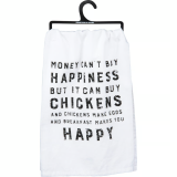 Primitives by Kathy Kitchen Towel-Money Can't Buy Happiness But It Can Buy Chickens