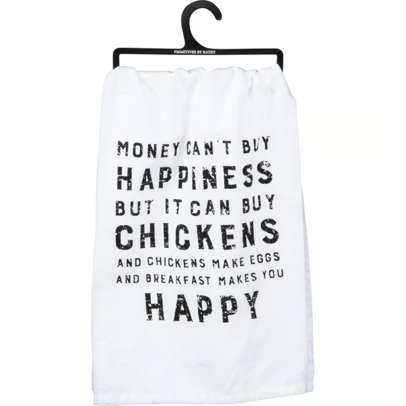 Primitives by Kathy Kitchen Towel-Money Can't Buy Happiness But It Can Buy Chickens
