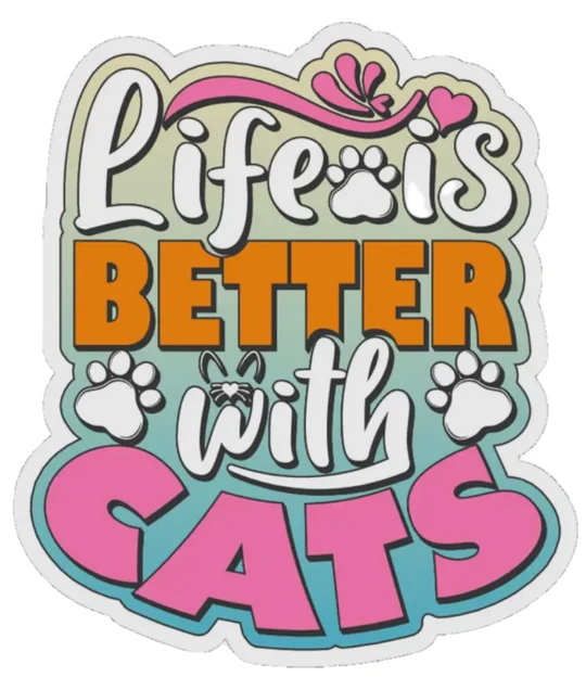 E&S Pet-Themed Vinyl Sticker-Life is Better With Cats