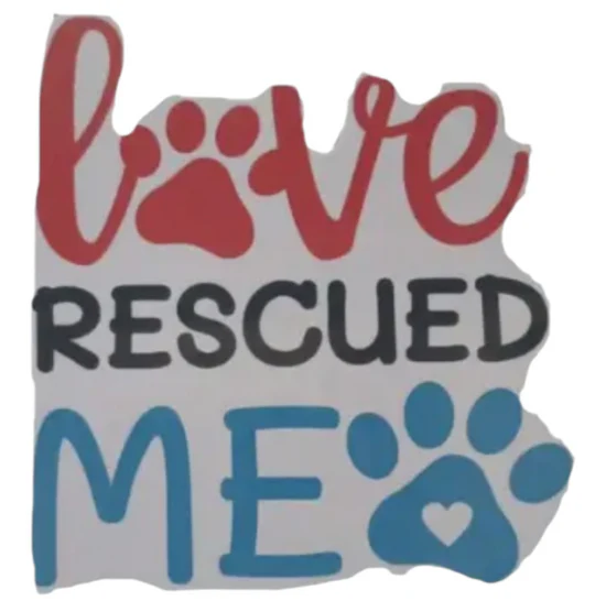 E&S Pet-Themed Vinyl Sticker-Love Rescued Me