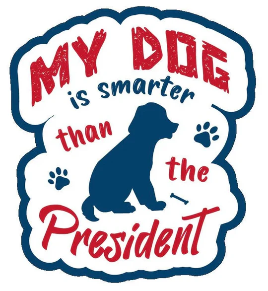 E&S Pet-Themed Vinyl Sticker-My Dog is Smarter Than the President