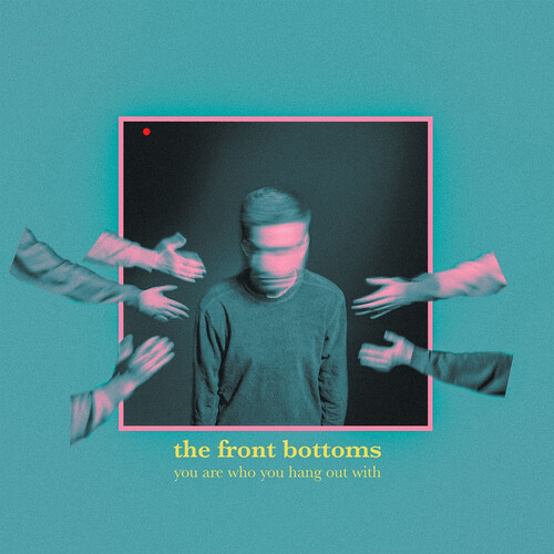 The Front Bottoms/You Are Who You Hang Out With