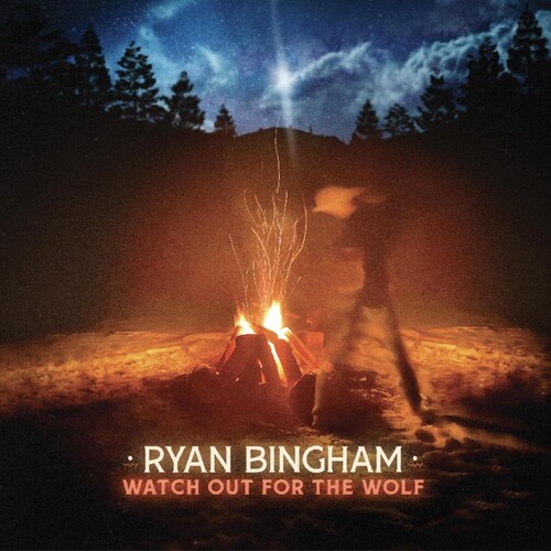 Ryan Bingham/Watch Out for the Wolf (Bonfire Orange Vinyl)