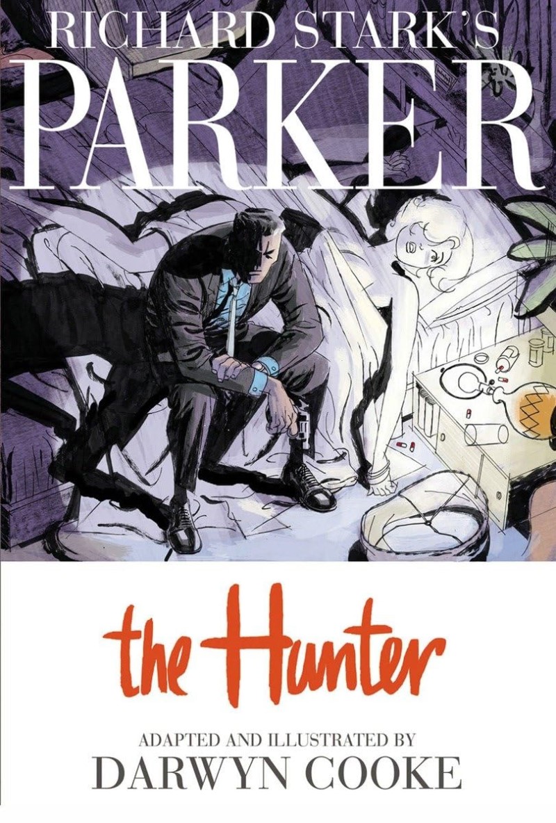 Richard Stark's Parker (2008) Vol.1: The Hunter/Adapted and Illustrated by Darwyn Cooke@IDW Comics@Hardccover