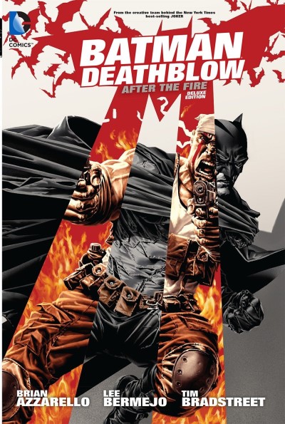 Batman/Deathblow: After the Fire (Deluxe Edition)/Brian Azzarello, Lee Bermejo, and Tim Bradstreet
