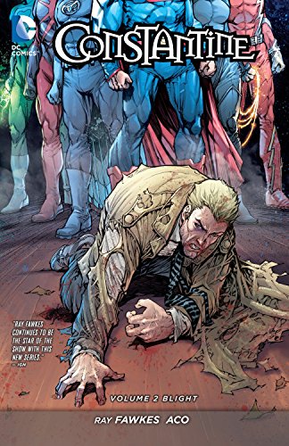 Constantine (2013) Vol.2: Blight/Ray Fawkes & ACO