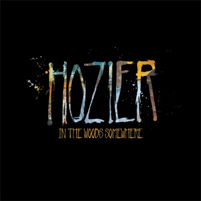 Hozier/In The Woods Somewhere