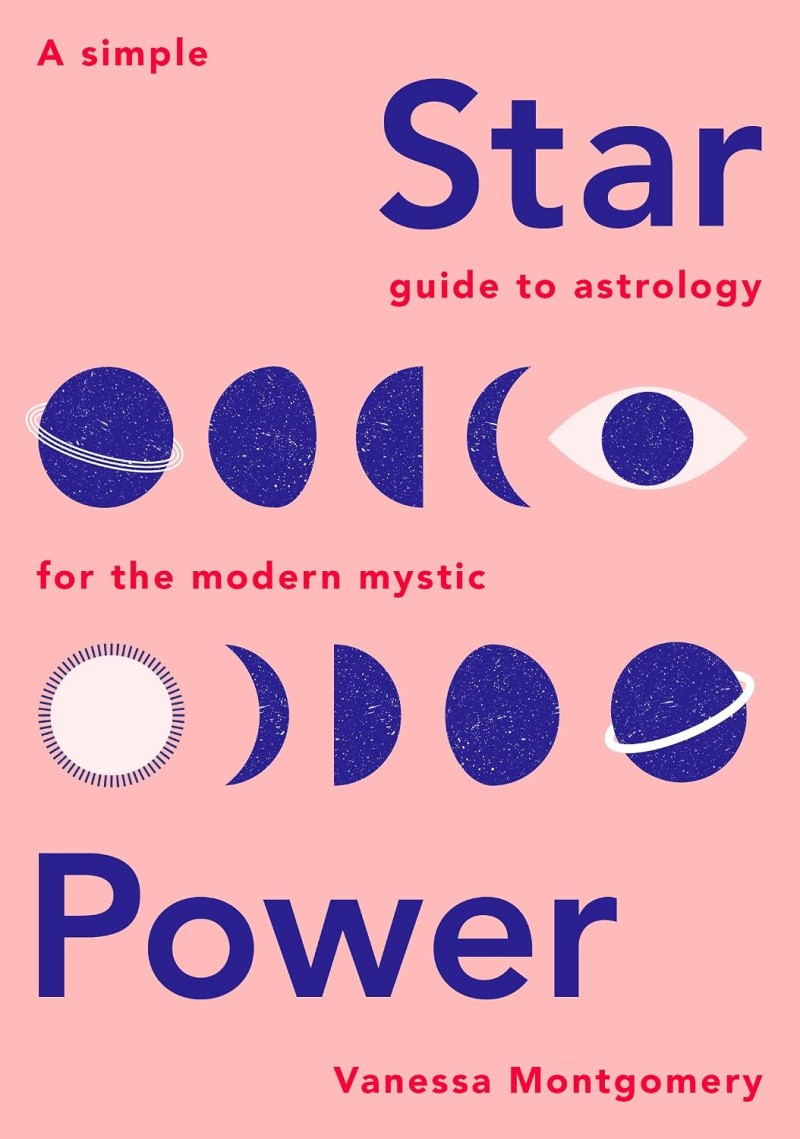 Vanessa Montgomery/Star Power@A Simple Guide to Astrology for the Modern Mystic