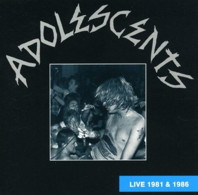 Adolescents/Live 1981 & 1986