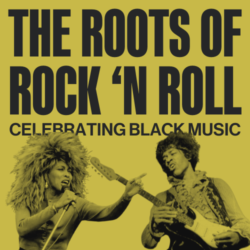 The Roots of Rock n Roll: Celebrating Black Music