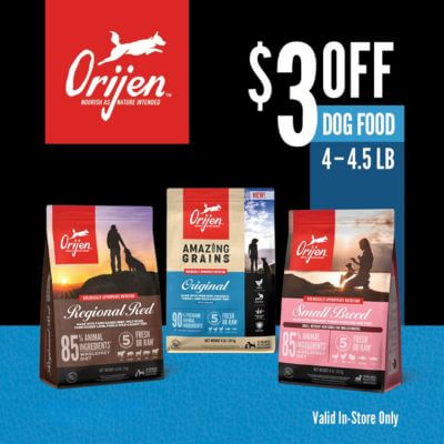 Get $3.00 OFF 4lb to 4.5lb bags of ORIJEN Dry Dog Food Recipes.